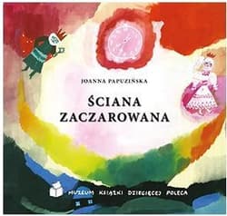 Ściana zaczarowana - Joanna Papuzińska