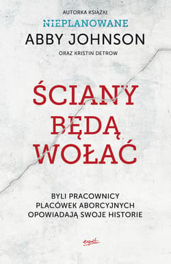 Ściany będą wołać - ebook - Abby Johnson, Detrow Kristin