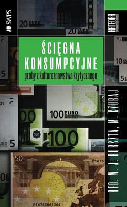 Ścięgna konsumpcyjne Próby z kulturoznawstwa krytycznego