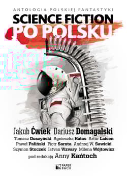 Science fiction po polsku - Jakub  Ćwiek, Dariusz  Domagalski, Tomasz Duszyński