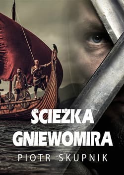 Ścieżka Gniewomira - Piotr Skupnik