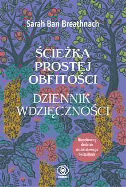 Ścieżka Prostej Obfitości Dziennik Wdzięczności - Breathnach Sarah Ban
