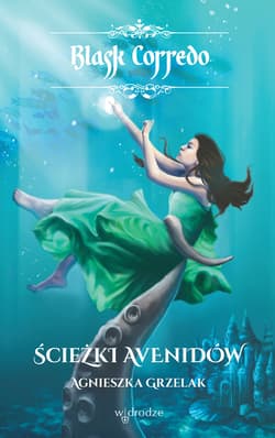 Ścieżki Avenidów, t. III /seria Blask Corredo/ - ebook - Agnieszka Grzelak