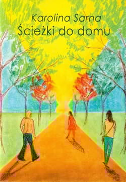Ścieżki do domu - Karolina Sarna