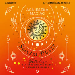 Ścieżki duszy. Astrologia dla zrozumienia siebie i swoich bliskich - audiobook