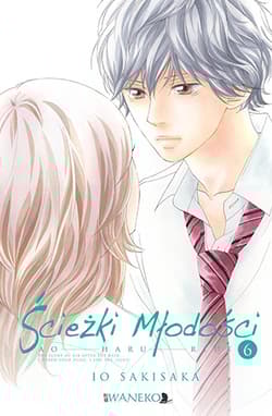 Ścieżki Młodości. Tom 6 - Io Sakisaka