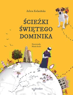 Ścieżki Świętego Dominika - Arleta Kolasińska