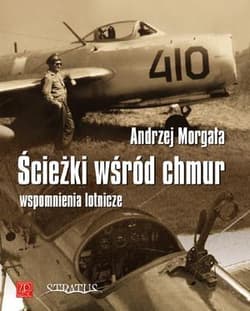 Ścieżki wśród chmur wspomnienia lotnicze - Andrzej Morgała