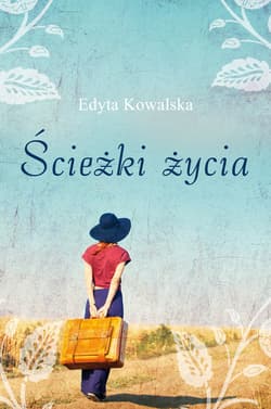 Ścieżki życia - Edyta Kowalska