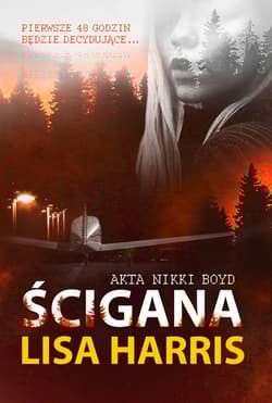 Ścigana AKTA NIKKI BOYD #3 - Lisa Harris