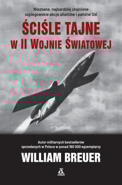 Ściśle tajne w II wojnie światowej - William B. Breuer
