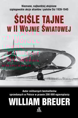 Ściśle tajne w II wojnie światowej - William B. Breuer