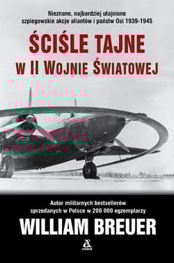 Ściśle tajne w II wojnie światowej - William B. Breuer