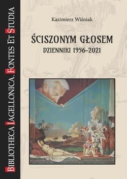 Ściszonym głosem. Dzienniki 1956-2021 - Kazimierz Wiśniak, Zdzisław Pietrzyk