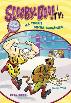 Scooby-Doo! i Ty Na tropie ducha zapaśnika - Tracey West
