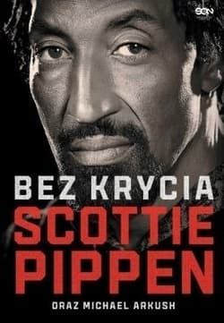 Scottie Pippen. Bez krycia - Scottie Pippen
