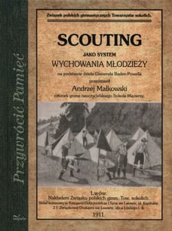 Scouting jako system wychowania młodzieży na podstawie dzieła Generała Baden-Powella - Andrzej Małkowski