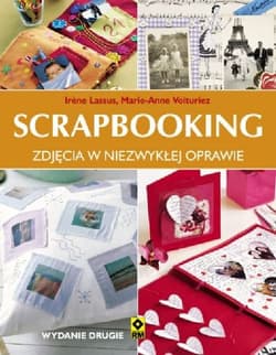 Scrapbooking Zdjęcia w niezwykłej oprawie - Lassus Irene, Voituriez Marie-Anne