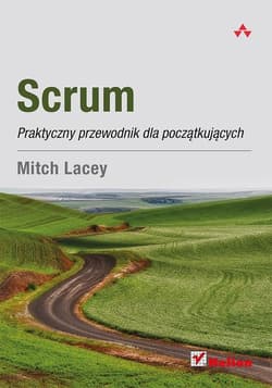 Scrum Praktyczny przewodnik dla początkujących - Mitch Lacey