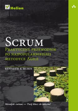 Scrum. Praktyczny przewodnik po najpopularniejszej metodyce Agile - Kenneth Rubin