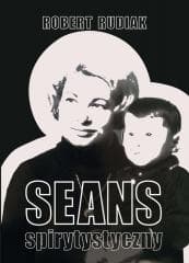 Seans spirytystyczny - Robert Rudiak