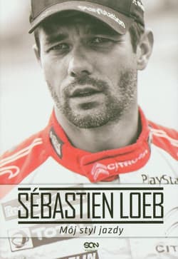 Sebastien Loeb. Mój styl jazdy - Sebastien Loeb