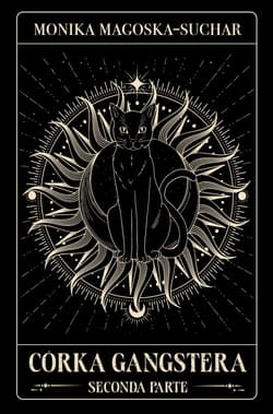 Seconda parte. Córka gangstera - Monika Magoska-Suchar