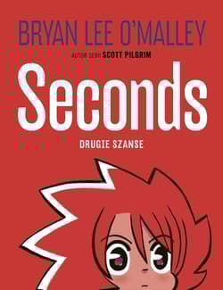 Seconds. Drugie szanse - Bryan Lee O'Malley
