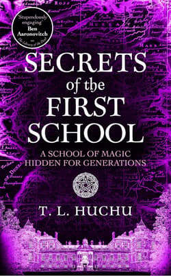 Secrets of the First School - Huchu T. L.