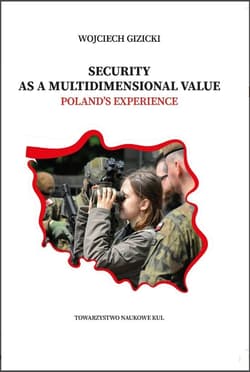 Security as a Multidimensional Value. Polad's Experience. Gizicki Wojciech - Wojciech Gizicki