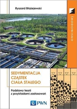 Sedymentacja cząstek ciała stałego Podstawy teorii z przykładami zastosowań