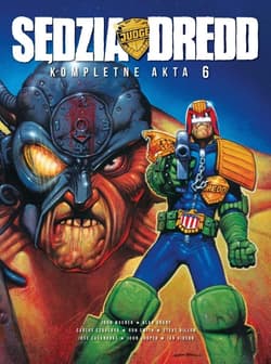 Sędzia Dredd Kompletne akta 06 - Steve Dillon