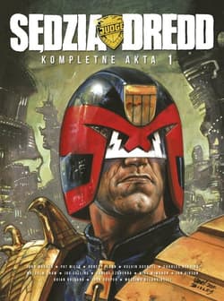 Sędzia Dredd Kompletne akta 1 - Wagner John, Bolland Brian