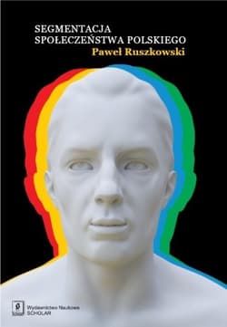 Segmentacja społeczeństwa polskiego - Paweł Ruszkowski