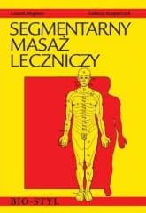 Segmentarny masaż leczniczy. Teoria i praktyka w.2 - Tadeusz Kasperczyk, Leszek Magiera