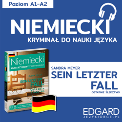 Sein letzter Fall / Ostatnie śledztwo. Niemiecki kryminał językowy - audiobook - Niebrzydowska Bożena, Meyer Sandra