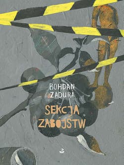 Sekcja zabójstw - Bohdan  Zadura