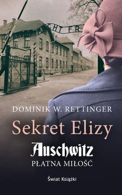 Sekret Elizy. Auschwitz. Płatna miłość pocket - Dominik W. Rettinger