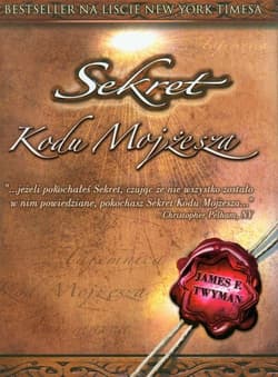 Sekret kodu Mojżesza Najpotężniejsze w dziejach świata narzędzie uobecniania - Twyman James F.