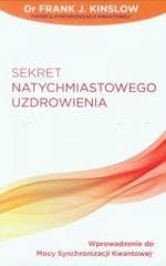 Sekret natychmiastowego uzdrowienia - Frank Kinslow