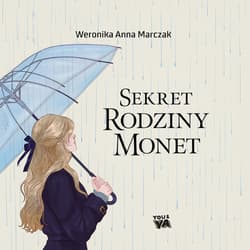 Sekret rodziny Monet - audiobook - Marczak Weronika Anna