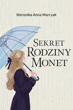 Sekret rodziny Monet - ebook - Marczak Weronika Anna