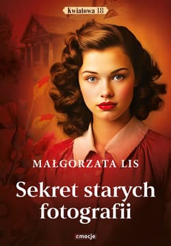 Sekret starych fotografii - ebook - Lis Małgorzata