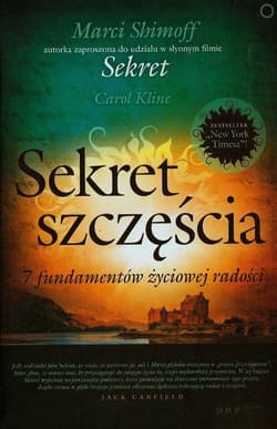 Sekret szczęścia 7 fundamentów życiowej radości - Marci Shimoff, Carol Kline