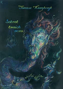 Sekret twoich oczu - Kowalczyk Tomasz