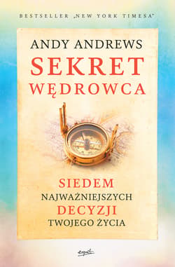 Sekret wędrowca. Siedem najważniejszych decyzji twojego życia - ebook - Andy Andrews