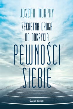 Sekretna droga do odkrycia pewności siebie (wydanie pocketowe) - Joseph Murphy