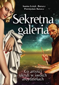 Sekretna galeria - ebook - Joanna Łenyk-Barszcz, Przemysław Barszcz