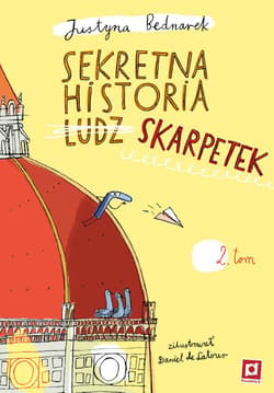 Sekretna historia ludz… skarpetek. Niesamowite przygody dziesięciu skarpetek. Część 2 - Justyna Bednarek, Daniel de Latour