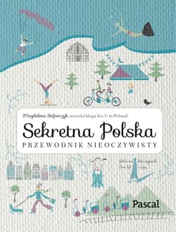 Sekretna Polska przewodnik nieoczywisty